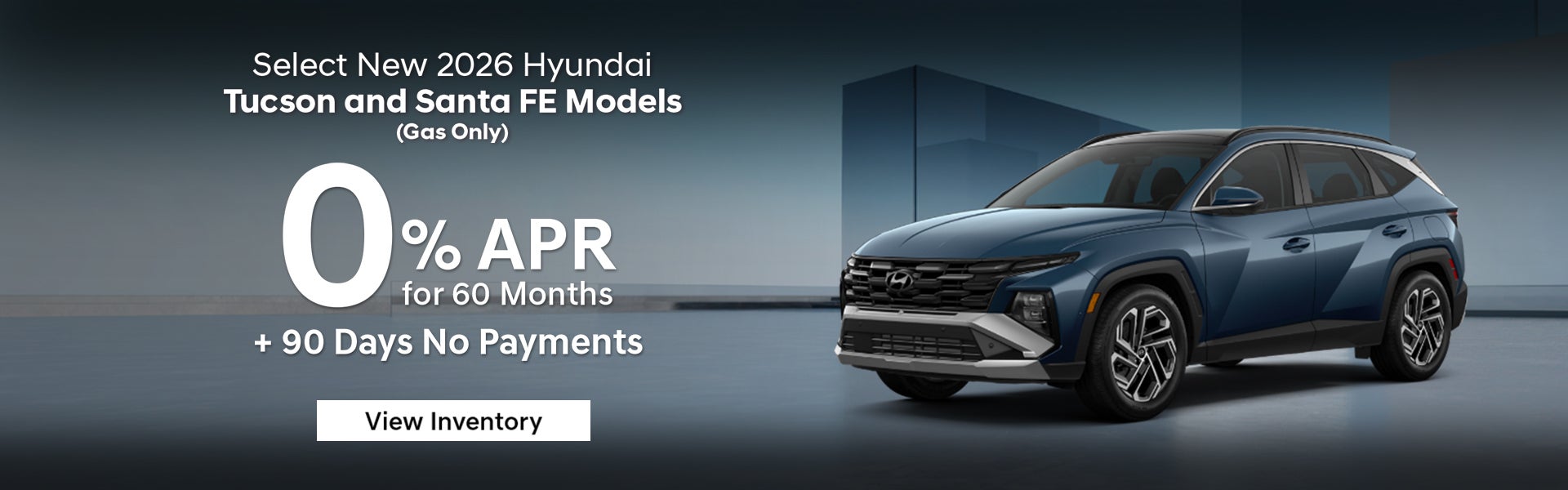 Select New 2026 Hyundai Tucson and Santa FE Models (Gas Only